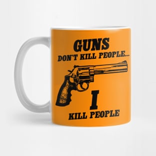 Guns Don't Kill People (Black) Mug